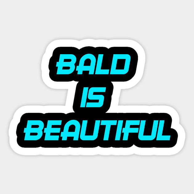 BALD IS BEAUTIFUL Sticker by GOTOCREATE